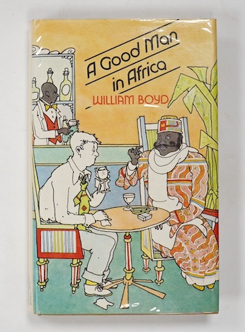 Boyd, William - A Good Man in Africa, first edition, signed by the author on title, original boards, 8vo, 1981., The author's first novel, winner of the Whitbread Book and Somerset Maugham awards.